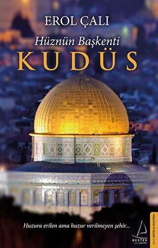 HÜZNÜN BAŞKENTİ KUDÜS - Destek Yayınları