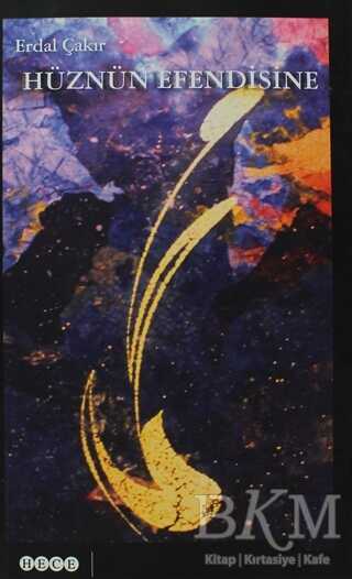 Hüznün Efendisine - Hece Yayınları