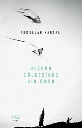 Hüznün Gölgesinde Bir Ömür - Bengisu Yayınları