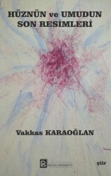 Hüznün ve Umudun Son Resimleri - Runa Yayınevi