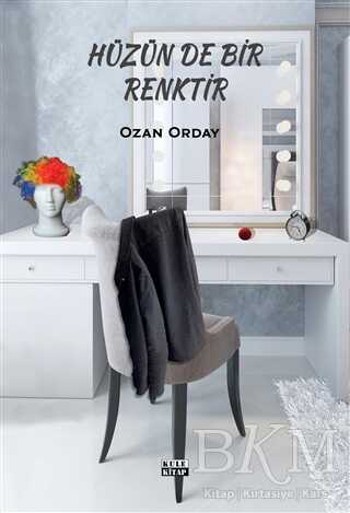 Hüzün de Bir Renktir - Kule Kitap
