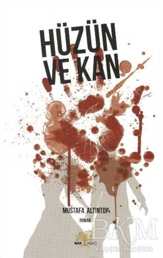Hüzün ve Kan - Nar Ağacı Yayınları