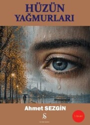 Hüzün Yağmurları - Son Adım Yayınları