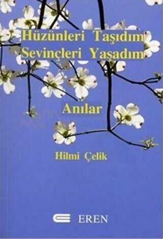 Hüzünleri Taşıdım Sevinçleri Yaşadım - Eren Yayıncılık