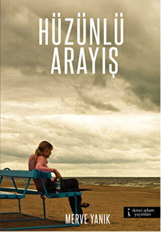 Hüzünlü Arayış - İkinci Adam Yayınları
