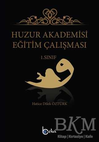 Huzur Akademisi Eğitim Çalışması 1. Sınıf - Beka Yayınları