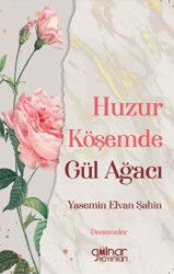 Huzur Köşemde Gül Ağacı - Gülnar Yayınları