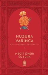 Huzura Varınca - Timaş İnanç