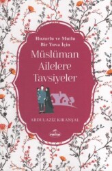 Huzurlu ve Mutlu Bir Yuva Için Müslüman Ailelere Tavsiyeler - Ravza Yayınları