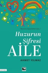 Huzurun Şifresi Aile - Çınaraltı Yayınları