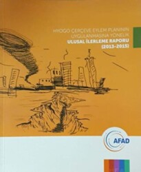 Hyogo Çerçeve Eylem Planının Uygulanmasına Yönelik Ulusal İlerleme Raporu 2013-2015 - AFAD