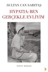 Hypatia: Ben Gerçekle Evliyim - Cinius Yayınları