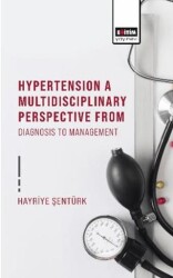 Hypertension A Multidisciplinary Perspective From Diagnosis To Management - Eğitim Yayınevi - Bilimsel Eserler