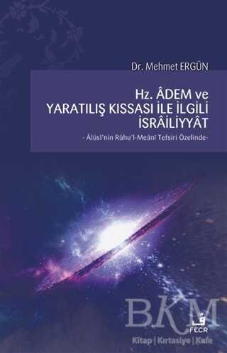 Hz. Adem ve Yaratılış Kıssası ile İlgili İsrailiyyat - Fecr Yayınları