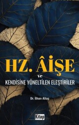 Hz. Aişe ve Kendisine Yöneltilen Eleştiriler - Kitap Dünyası Yayınları