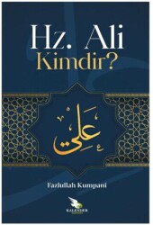 Hz. Ali Kimdir? - Kalender Yayınevi
