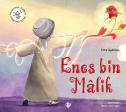 Hz. Enes Bin Malik Peygamber Çağının Mutlu Çocukları - Türkiye Diyanet Vakfı Yayınları