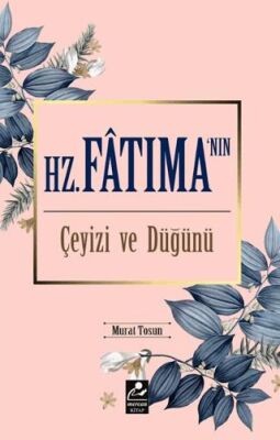Hz. Fatıma`nın Çeyizi ve Düğünü - 1