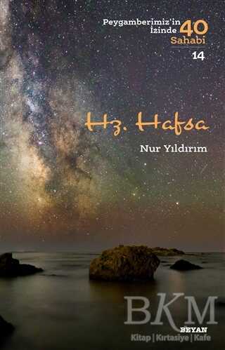 Hz. Hafsa - Peygamberimiz`in İzinde 40 Sahabi-14 - Beyan Yayınları