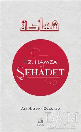 Hz. Hamza ve S¸ehadet - Fecr Yayınları