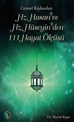 Hz. Hasan ve Hz. Hüseyin`den 111 Hayat Ölçüsü - 1