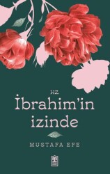 Hz. İbrahim’in İzinde - Timaş İnanç