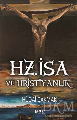 Hz. İsa ve Hristiyanlık - Gece Kitaplığı