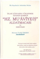 Hz. Muaviye! Aldatmacası ve Emeviler - Yazarın Kendi Yayınevi - Mehmet Tevfik Özezen