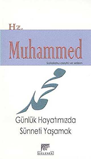 Hz. Muhammed s.a.s Günlük Hayatımızda Sünneti Yaşamak