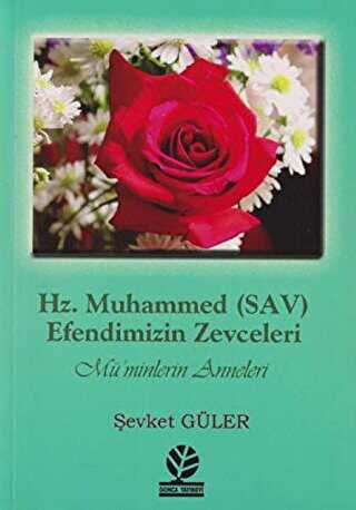 Hz. Muhammed SAV - Efendimizin Zevceleri