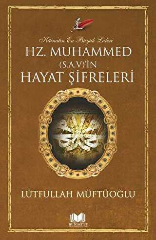 Hz. Muhammed s.a.v. `in Hayat Şifreleri