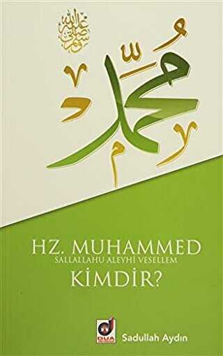 Hz. Muhammed s.a.v Kimdir?