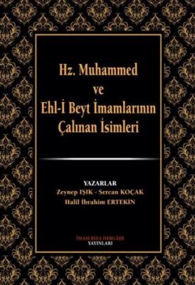 Hz. Muhammed ve Ehl-i Beyt İmamlarının Çalınan İsimleri - 1