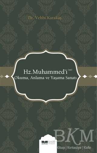Hz. Muhammed`i s.a.s Okuma Anlama ve Yaşama Sanatı