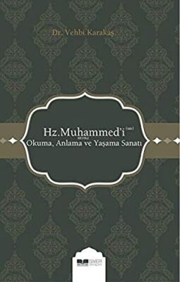 Hz. Muhammed`i s.a.s Okuma Anlama ve Yaşama Sanatı kapağı