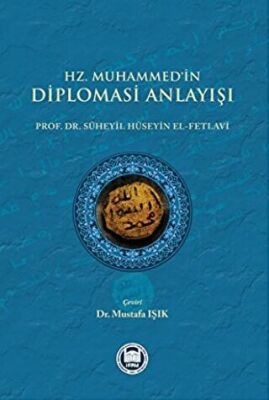 Hz. Muhammedi`in Diplomasi Anlayışı - 1