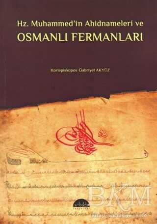 Hz. Muhammed’in Ahidnameleri ve Osmanlı Fermanları