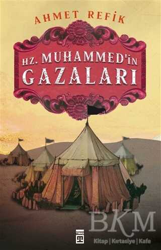 Hz. Muhammedin Gazaları - Timaş Tarih