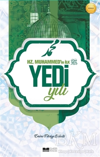 Hz. Muhammed`in İlk Yedi Yılı - Siyer Yayınları