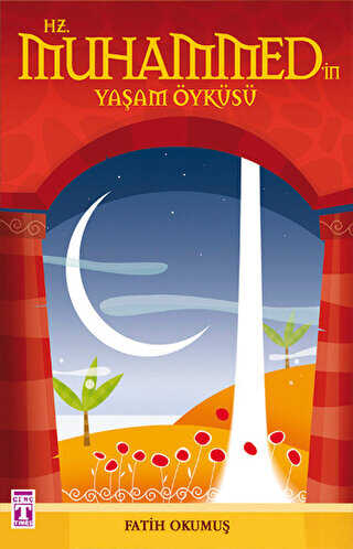 Hz. Muhammed’in Yaşam Öyküsü - Genç Timaş