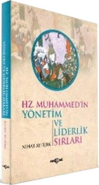 Hz. Muhammed`in Yönetim ve Liderlik Sırları