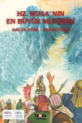 Hz. Musa`nın En Büyük Mucizesi - Zemra Yayınları