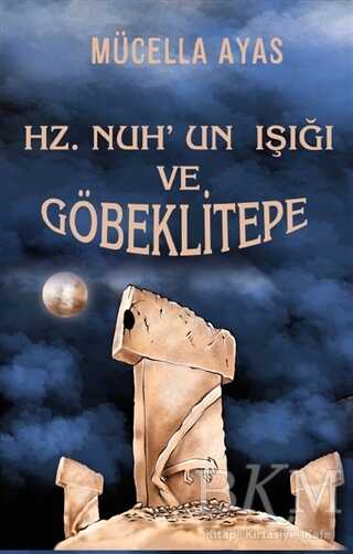 Hz. Nuh’un Işığı ve Göbeklitepe - Platanus Publishing