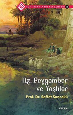 Hz. Peygamber ve Yaşlılar - Tüm İnsanların Peygamberi 8 - 1