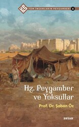 Hz. Peygamber ve Yoksullar - Tüm İnsanların Peygamberi 6 - Beyan Yayınları