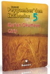 Hz. Peygamberden İktibaslar 5 - Kur`an Okumaya Giriş - Hüner Yayınevi