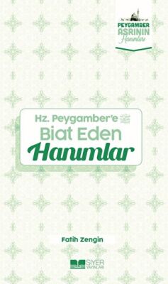 Hz. Peygamber`e Biat Eden Hanımlar - 1