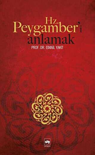 Hz. Peygamber’i Anlamak - 1