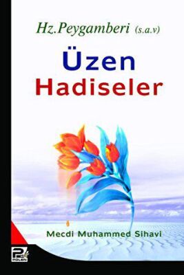 Hz. Peygamberi Üzen Hadiseler - 1