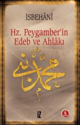 Hz. Peygamber’in Edeb ve Ahlakı - İz Yayıncılık